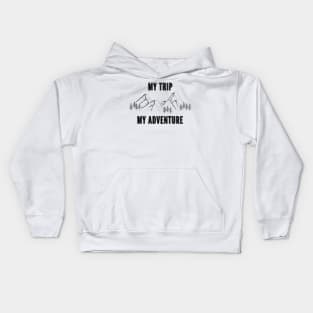 MY TRIP MY ADVENTURE Kids Hoodie